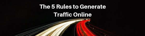 5 rules to generate traffic online