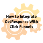 how to integrate getresponse with clickfunnels